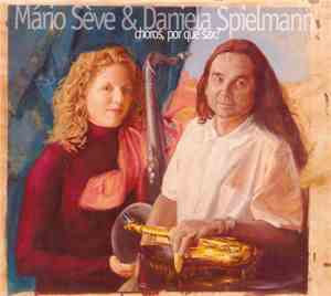Mário Sève & Daniela Spielmann - Choros, Por Que Sax?