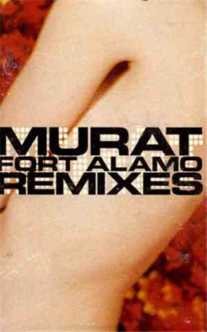 Murat - Fort Alamo Remixes