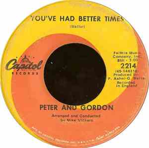 Peter And Gordon - You've Had Better Times / Sipping My Wine