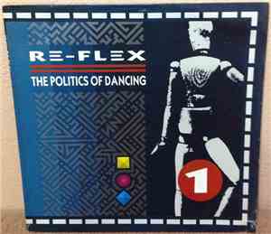 Re-Flex  - The Politics Of Dancing