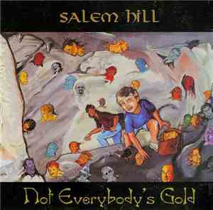 Salem Hill - Not Everybody's Gold