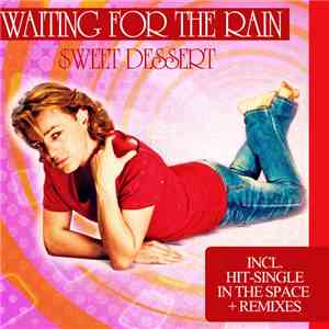 Sweet Dessert - Waiting For The Rain