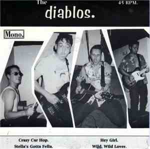 The Diablos - Crazy Car Hop / Stella's Gotta Fella / Hey Girl / Wild, Wild ...