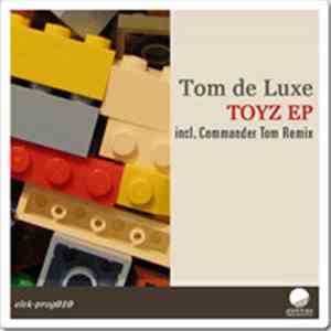 Tom De Luxe - Toyz EP