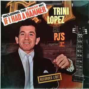 Trini Lopez - Trini Lopez At PJ's