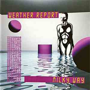 Weather Report - Milky Way