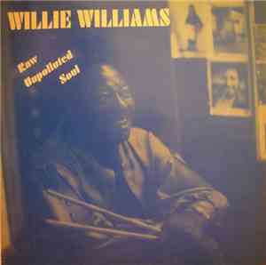 Willie Williams - Raw Unpolluted Soul Black Diamond Rattler