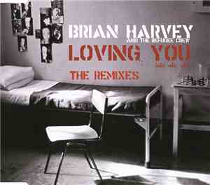 Brian Harvey And The Refugee Crew - Loving You (Olé, Olé, Olé) (The Remixes ...