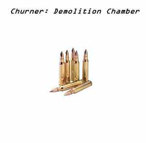 Churner - Demolition Chamber