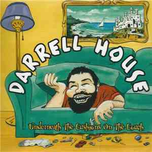 Darrell House - Underneath The Cusions On The Couch
