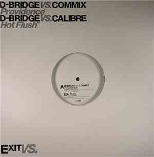 D-Bridge Vs. Commix / D-Bridge Vs. Calibre - Providence / Hot Flush