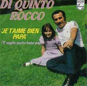 Di Quinto Rocco - Ti Voglio Molto Bene Papa / Je T'Aime Bien Papa
