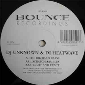 DJ Unknown & DJ Heatwave - The Big Baad Baass / Right And Exact