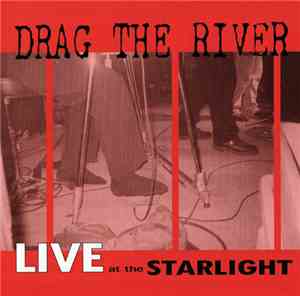 Drag The River - Live At The Starlight