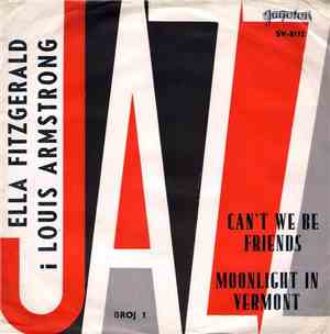 Ella Fitzgerald I Louis Armstrong - Can't We Be Friends / Moonlight In Verm ...