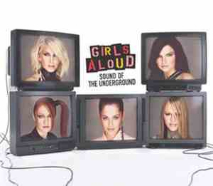 Girls Aloud - Sound Of The Underground