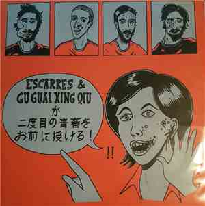 Gu Guai Xing Qiu & Escarres - Escarres & Gu Guai Xing Qiu