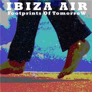 Ibiza Air - Footprints Of Tomorrow