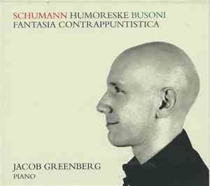 Jacob Greenberg - Schumann Humoreske, Busoni Fantasia Contrappuntistica