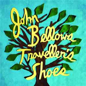 John Bellows - Traveller's Shoes / Second Nature