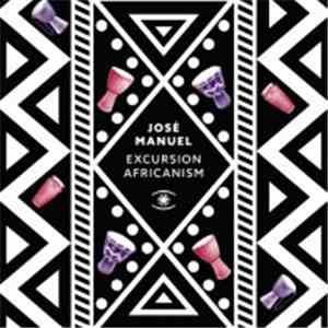 Josè Manuel - Excursion Africanism
