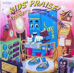 Kid's Praise! - Kids' Praise 7 - Psalty's Hymnological Adventure Through Ti ...