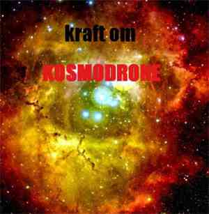 Kraft Om - Kosmodrone