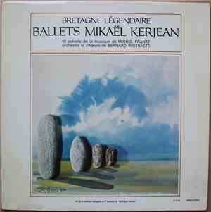 Michel Frantz, Bernard Wistraete - Bretagne Légendaire - Ballets Mikaël Ker ...