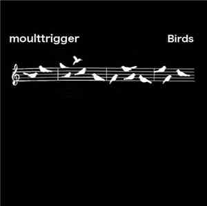 Moulttrigger - Birds