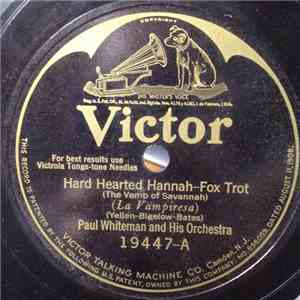 Paul Whiteman And His Orchestra - Hard Hearted Hannah / Bagdad