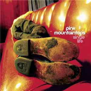 Pink Mountaintops - Single Life