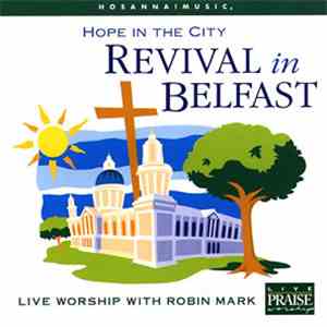 Robin Mark - Hope In The City: Revival In Belfast