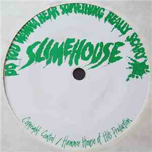 Slimehouse - Do You Wanna Hear Something Really Scary