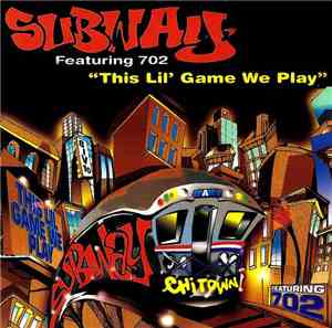 Subway Featuring 702 - This Lil' Game We Play