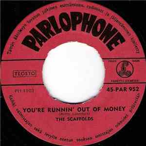 The Scaffolds - You're Runnin' Out Of Money / Wonderful Time