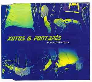 Xutos & Pontapés - Há Qualquer Coisa