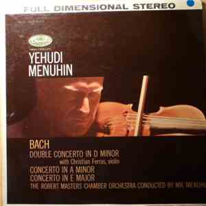 Yehudi Menuhin, Bach - Double Concerto In D Minor / Concerto In A Minor / C ...