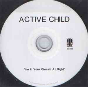 Active Child - I'm Your Church At Night