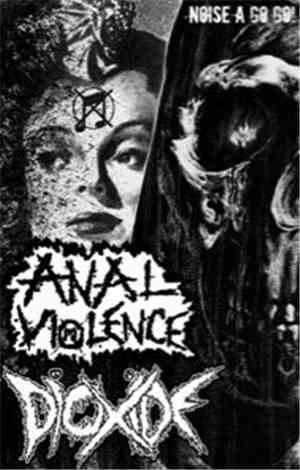 Anal Violence / Dioxide - Split