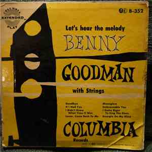 Benny Goodman With Strings - Let's Hear The Melody