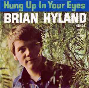Brian Hyland - Hung Up In Your Eyes / Why Mine