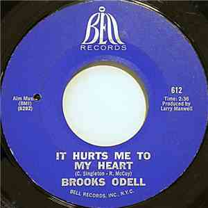 Brooks O'Dell - It Hurts Me To My Heart