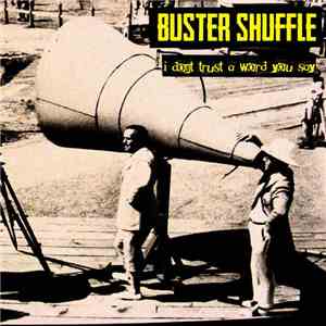 Buster Shuffle - I Don't Trust A Word You Say