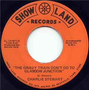 Charlie Stewart  - The Gravy Train Don't Go To Glascow Junction