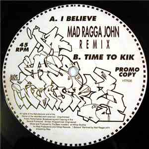 Da Bass Invaderz - I Believe (Mad Ragga John Remix) / Time To Kik