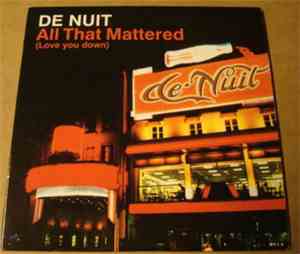 De Nuit - All That Mattered (Love You Down)