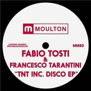 Fabio Tosti & Francesco Tarantini - TnT Inc. Disco EP