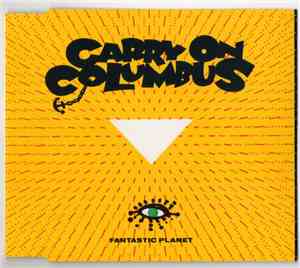 Fantastic Planet - Carry On Columbus