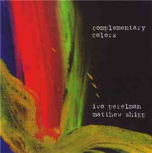 Ivo Perelman, Matthew Shipp - Complementary Colors