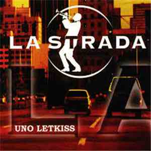 La Strada  - Uno Letkiss